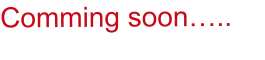 Comming soon…..